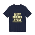 Homefront Hounds Every Dog Has A Post Tee