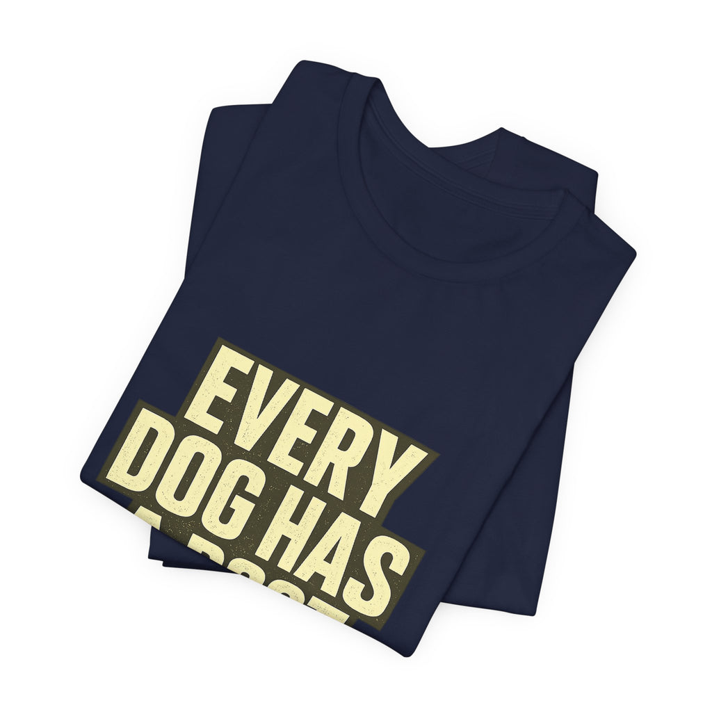 Homefront Hounds Every Dog Has A Post Tee